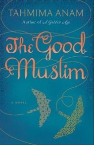 Read more about the article দ্য গুড মুসলিম -তাহমিমা আনাম | The Good Muslim by Tahmima Anam